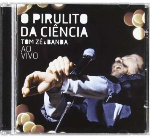 Tom Zé - Pirulito Da Ciencia - Ao Vivo
