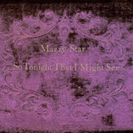 Mazzy Star - So Tonight That We May See