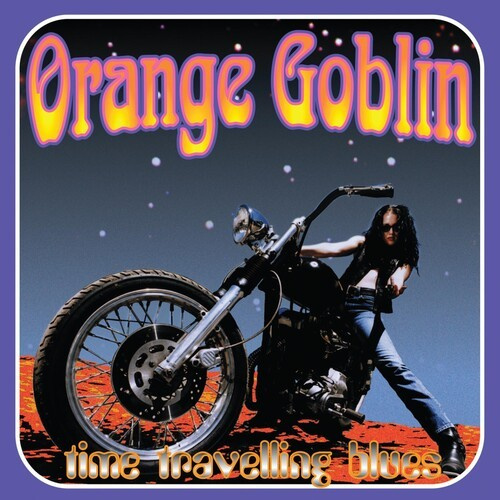 Orange Goblin - Time Travelling Blues (Re-Release)