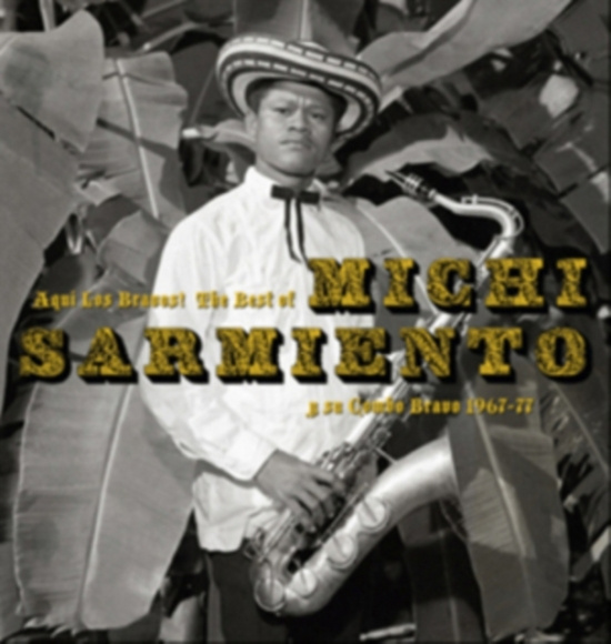 Sarmiento Michi - Aqui Los Bravos! The Best Of Michi