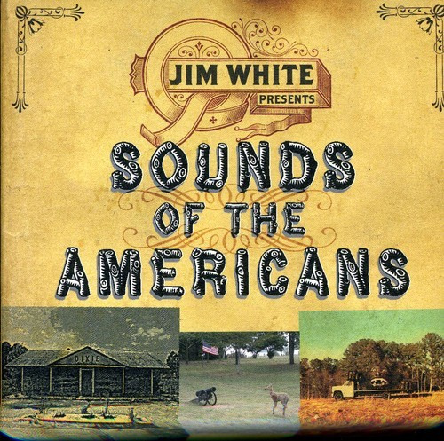 Jim White - Sounds Of The Americans