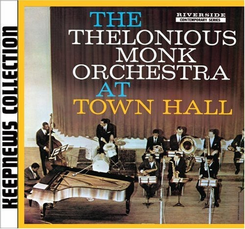 Thelonious Monk - At Town Hall - Keepnews Collection