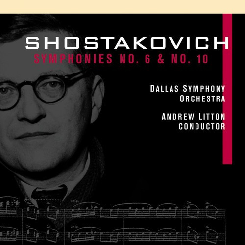 Dmitri Shostakovich - Symphonies Nos 6 & 10