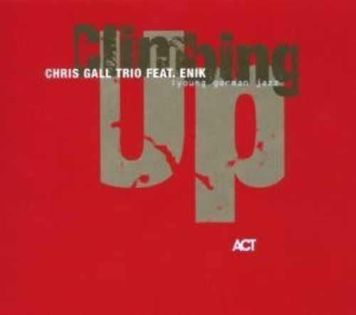 Chris Gall Trio / Enik - Climbing Up