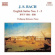 Johann Sebastian Bach - English Suites 1-3 Johann Sebastian Bach - English Suites 1-3