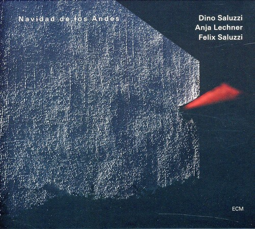 Dino Saluzzi / Anja Lechner / Felix - Navidad De Los Andes