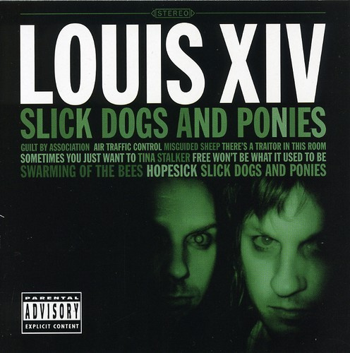 Louis XIV - Slick Dogs And Ponies