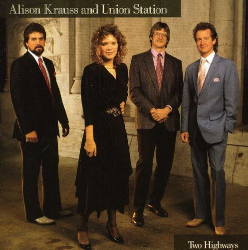 Alison Krauss Union Station - Two Highways