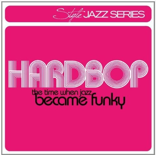Various Artists - Hardbop - Time When Jazz Became Fun