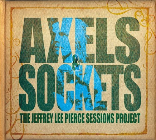 Jeffrey Lee Pierce Project - Axels & Sockets (Inkl.Cd)