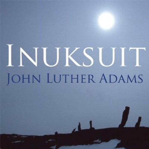 John Luther Adams - Inuksuit + Dvd