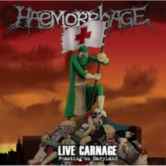 Haemorrhage - Live Carnage: Feasting On Maryland