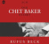 Baker Chet - Chet Baker Story - Musik & Bio Baker Chet - Chet Baker Story - Musik & Bio