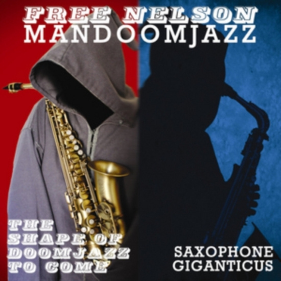 Free Nelson Mandoomjazz - Shape Of Doomjazz To Come + Saxopho